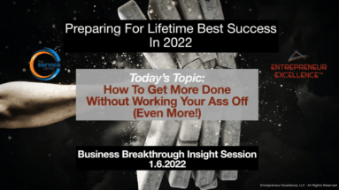 Business Breakthrough Insight Session: How to Get More Done Without Working Your Ass Off
